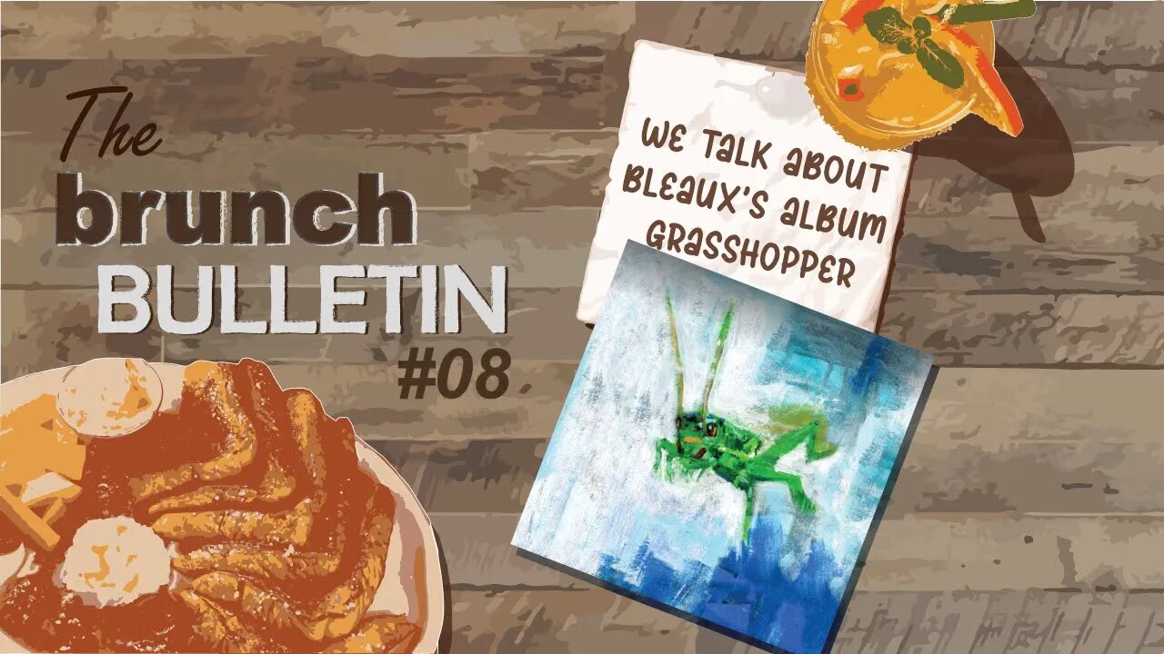 Grasshopper-The Brunch Bulletin-Episode 8