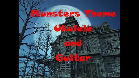 Munsters Theme for Ukulele and Guitar