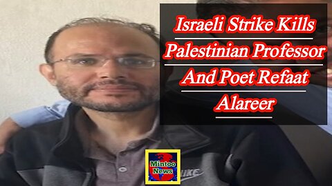 Israeli strike kills Palestinian professor and poet Refaat Alareer