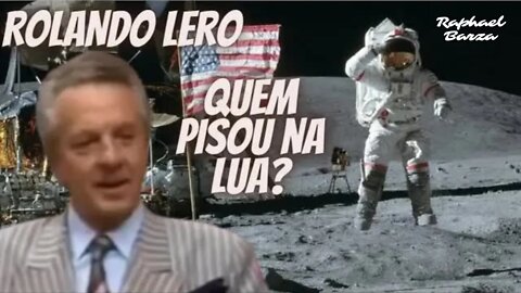 ROLANDO LERO - QUEM PISOU NA LUA?