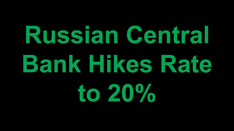 Russian Central Bank Hikes Rate to 20%