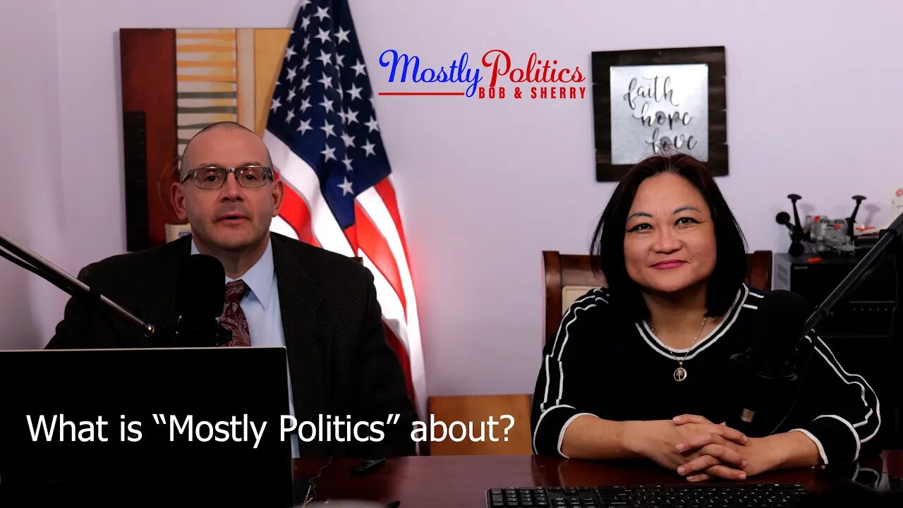 Mostly Politics with Bob & Sherry Intro Video April 5, 2022