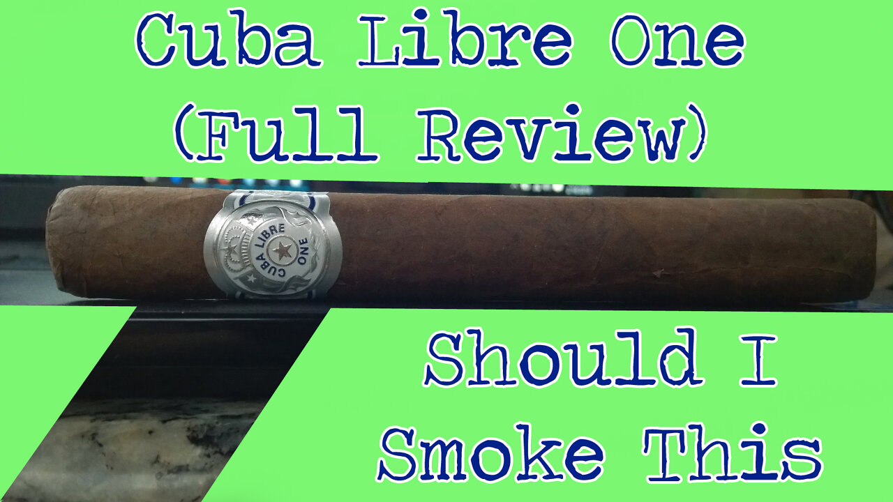 Cuba Libre One (Full Review) - Should I Smoke This