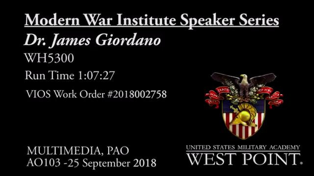 Dr. James Giordano The Brain is the Battlefield of the Future! Modern War Institute 2018