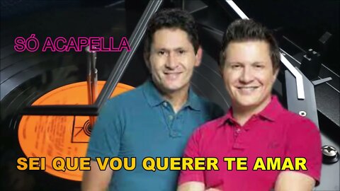 GIAN & GIOVANI/ SEI QUE VOU QUERER TE AMAR/ACAPELLA
