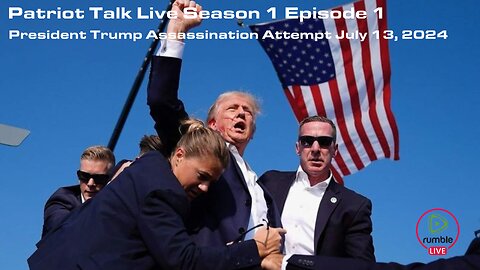 Patriot Talk Live Season 1 Episode 1 President Trump Assassination Attempt July 13, 2024