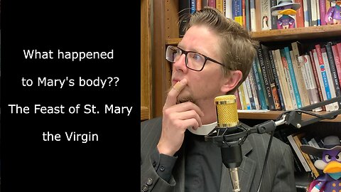 The Feast of St Mary the Virgin | #anglican #assumption #dormition