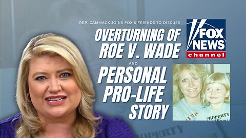 Rep. Cammack Joins Fox & Friends To Talk About Her Pro-Life Journey Following Dobbs SCOTUS Decision