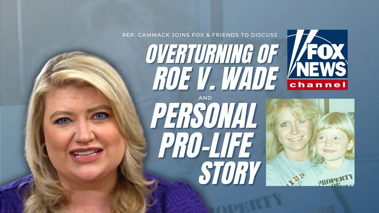 Rep. Cammack Joins Fox & Friends To Talk About Her Pro-Life Journey Following Dobbs SCOTUS Decision