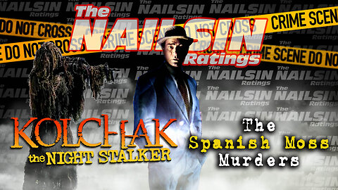 The Nailsin Ratings: Kolchak The Night Stalker The Spanish Moss Murders