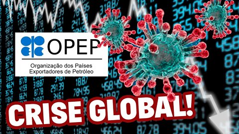 Crise Global: ENTENDA! Circuit Breaker, Coronavírus e OPEP