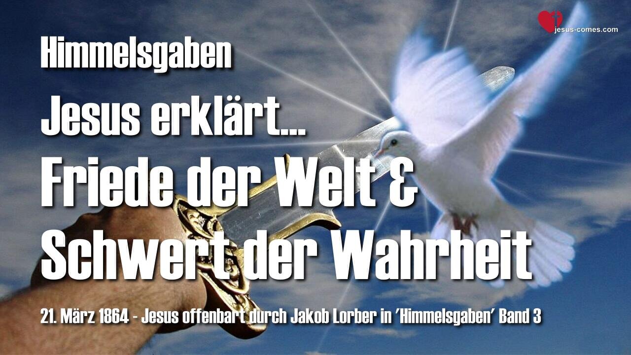 Ich kam nicht, um der Welt den Frieden zu bringen, sondern das Schwert ❤️ Himmelsgaben durch Jakob Lorber