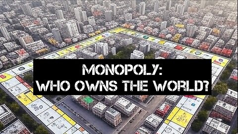 MONOPOLY - Who owns the world? Documentary by Tim Gielen