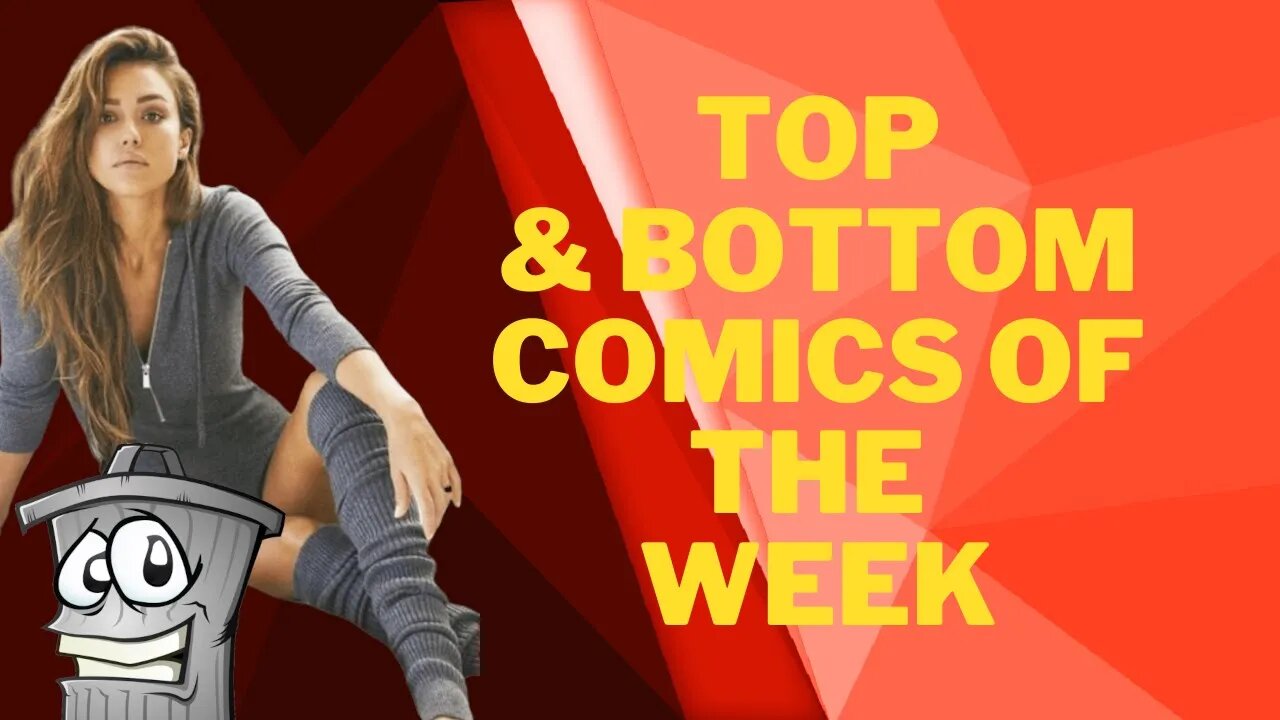 Top & Bottom Comics Of The Week June - 28 -2022 Did This Week Suck?
