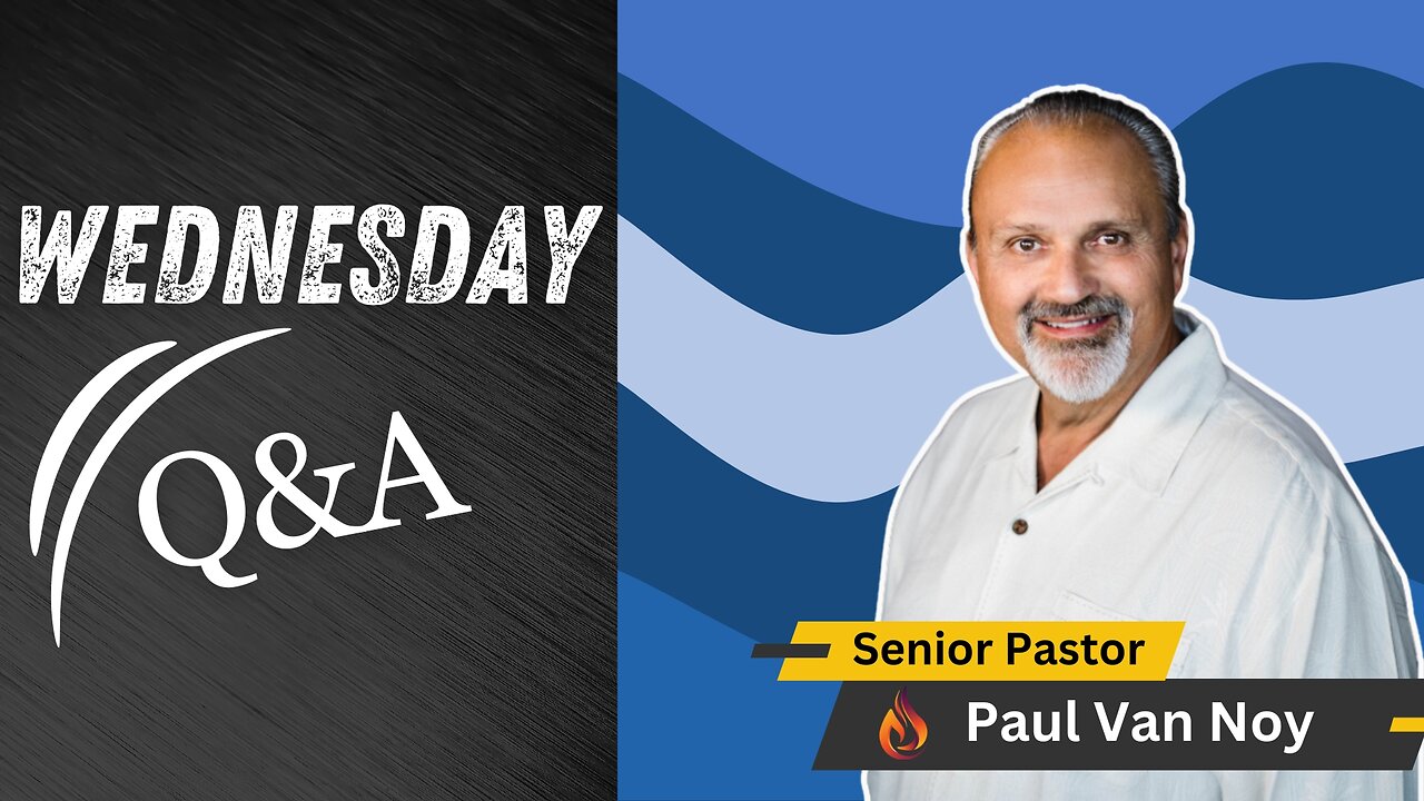 Wednesday Night Q&A | Pastor Paul Van Noy | 06/05/2024 LIVE