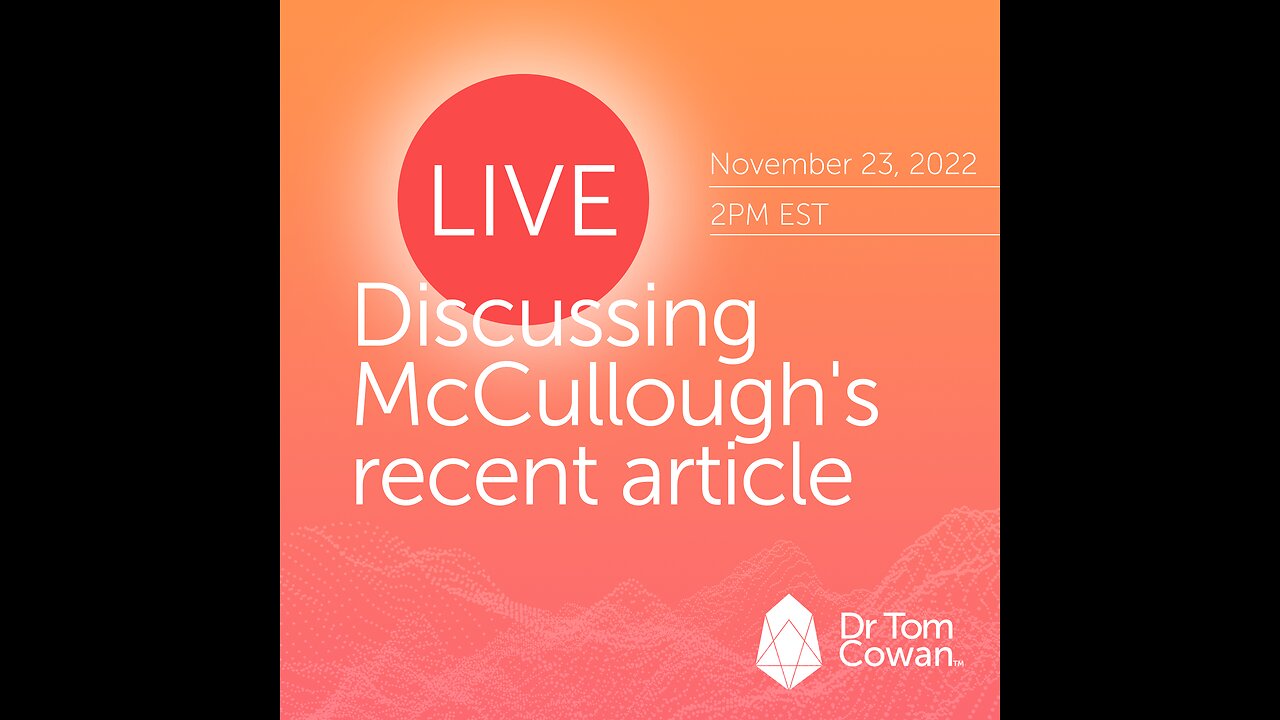 Discussing Peter McCullough's Recent Article- Webinar from Wednesday, November 23, 2022