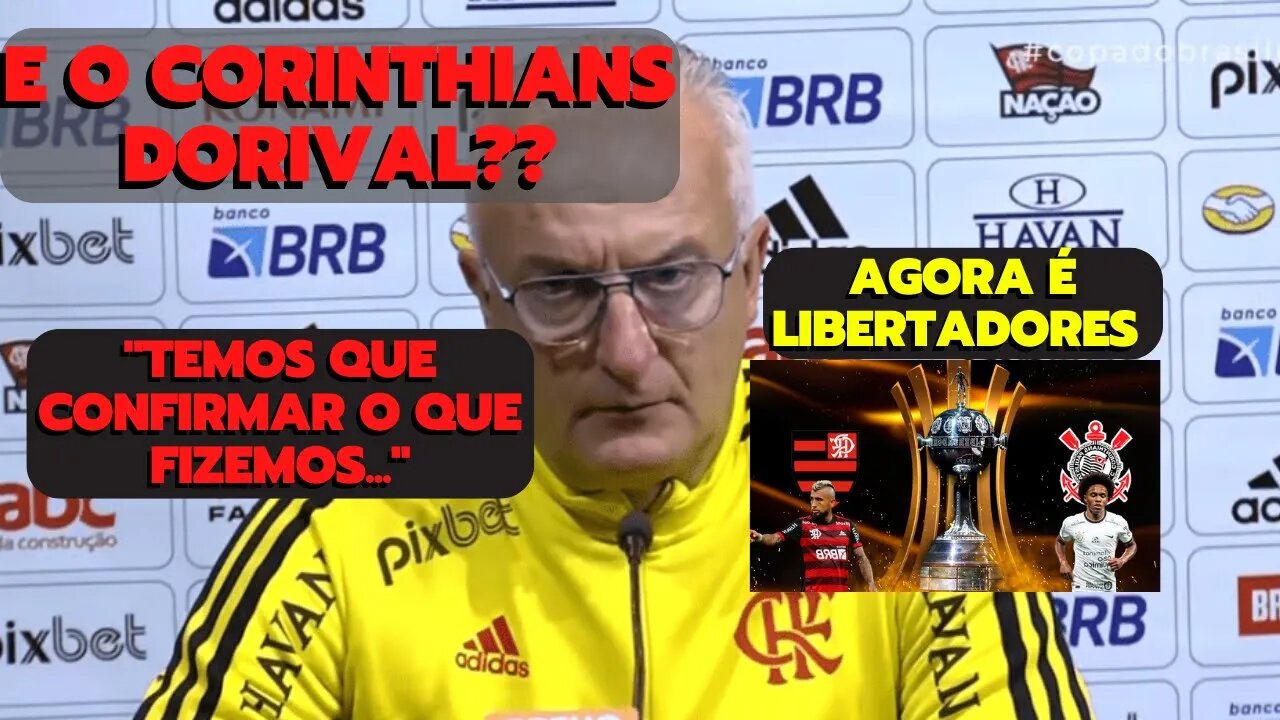 DORIVAL JUNIOR FALA SOBRE CORINTHIANS | Melhor Jogo da Libertadores Flamengo x Corinthians