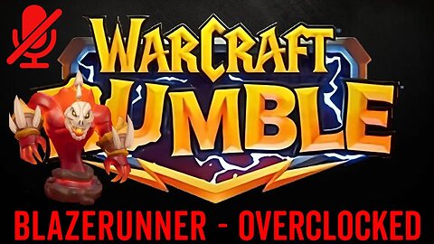 WarCraft Rumble - Blazerunner - Overclocked