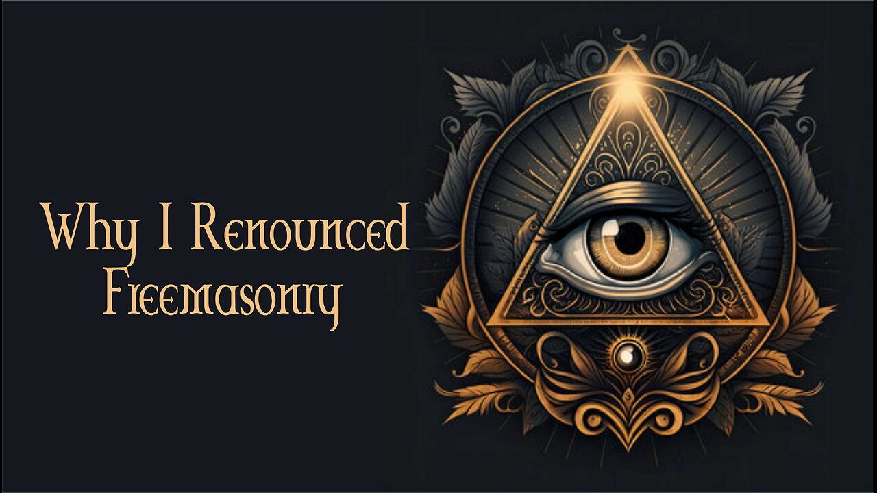 Why I Renounced Freemasonry