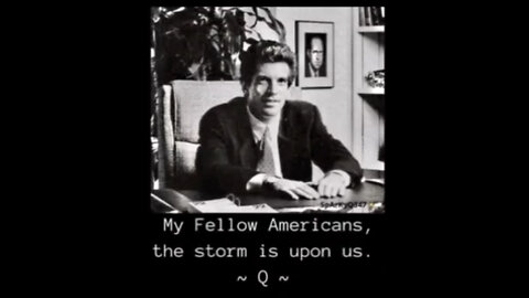 Q+ JFK: The Storm is Upon Us