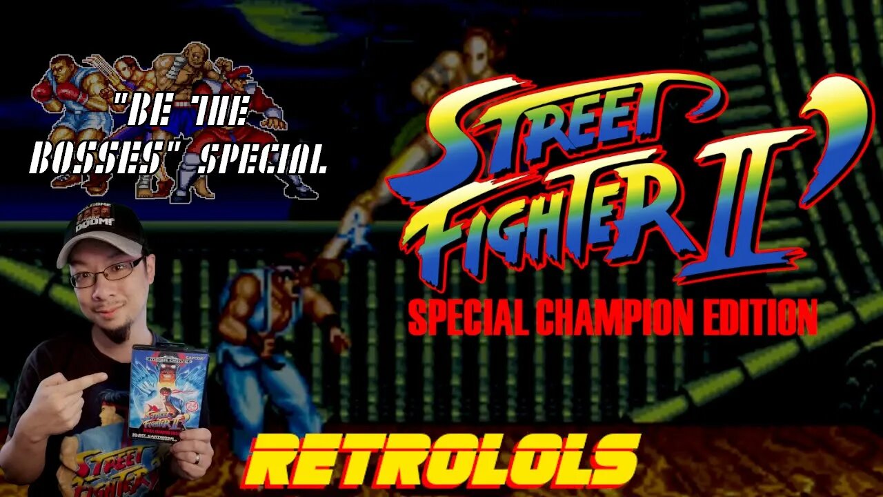 RetroLOLs - Street Fighter II: Special Champion Edition (BE THE BOSSES) [Sega MegaDrive/Genesis]