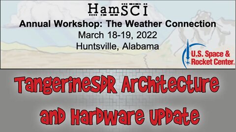 HamSCI Workshop 2022: The Weather Connection - TangerineSDR Architecture and Hardware Update