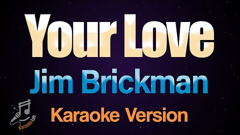 Jim Brickman - Your Love (Karaoke)