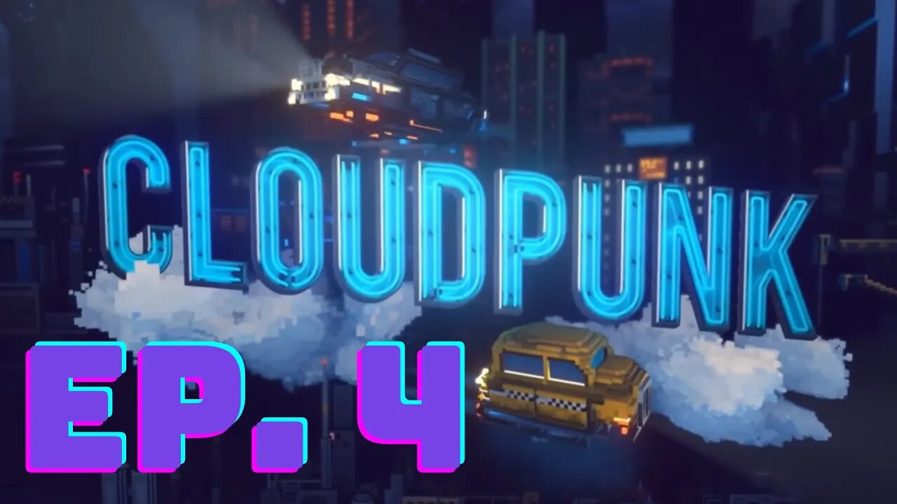 Cloudpunk Ep 4- You Won't Believe What We Just Unlocked.