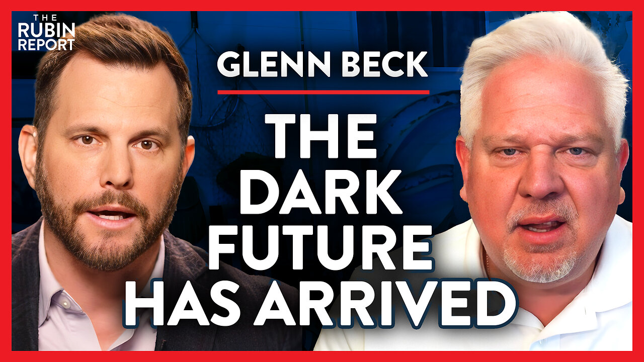 Exposing How AI Is Making the 'Dark Future' a Reality | Glenn Beck | POLITICS | Rubin Report