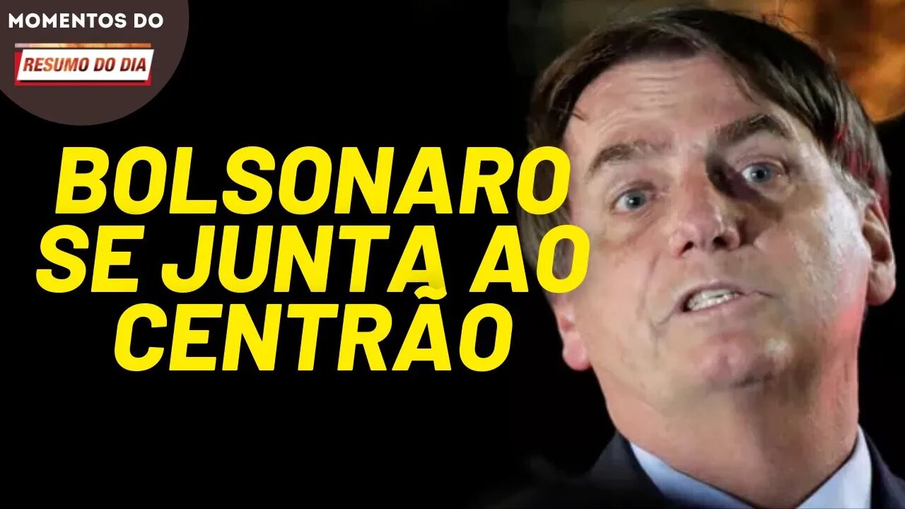 Centrão no comando do governo | Momentos do Resumo do Dia