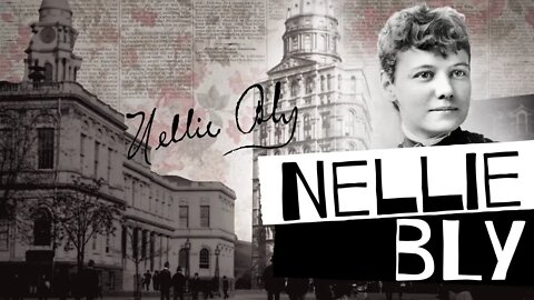 A HISTÓRIA DE NELLIE BLY