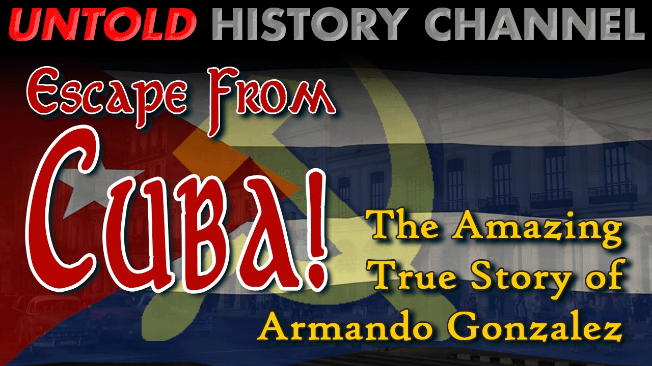 Escape From Cuba! | The Amazing True Story of Armando Gonzalez