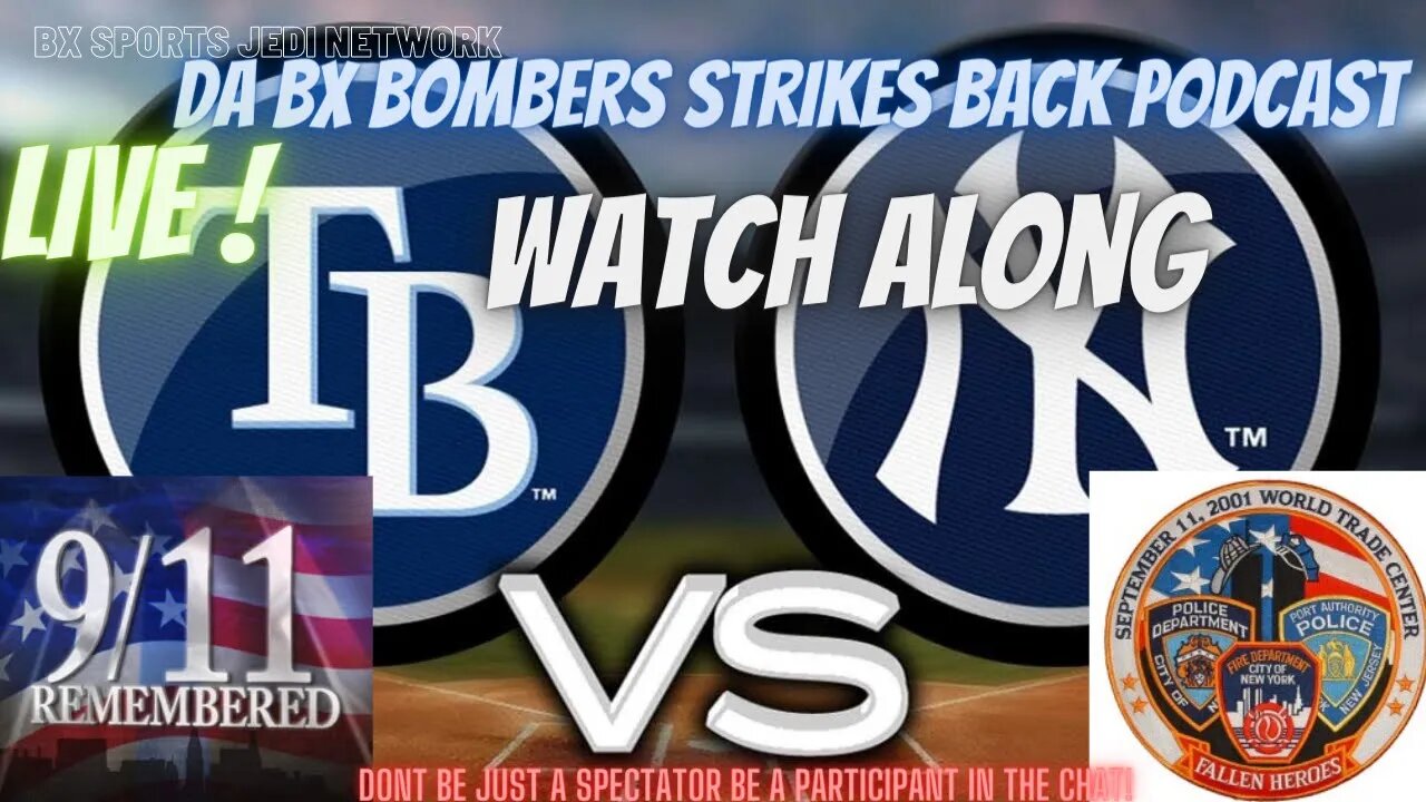 ⚾BASEBALL: NEW YORK YANKEES VS TAMPA BAY RAYS LIVES WATCH ALONG AND PLAY BY PLAY 9/11