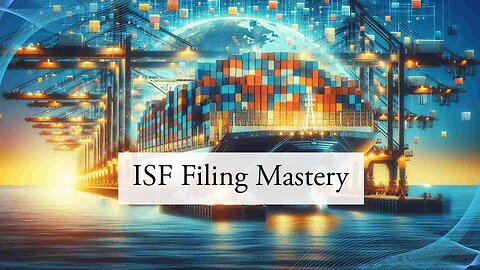 Mastering the Art of Importer Security Filing: Why Timing is Everything!