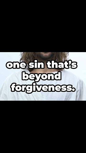 The One Unforgiveable Sin