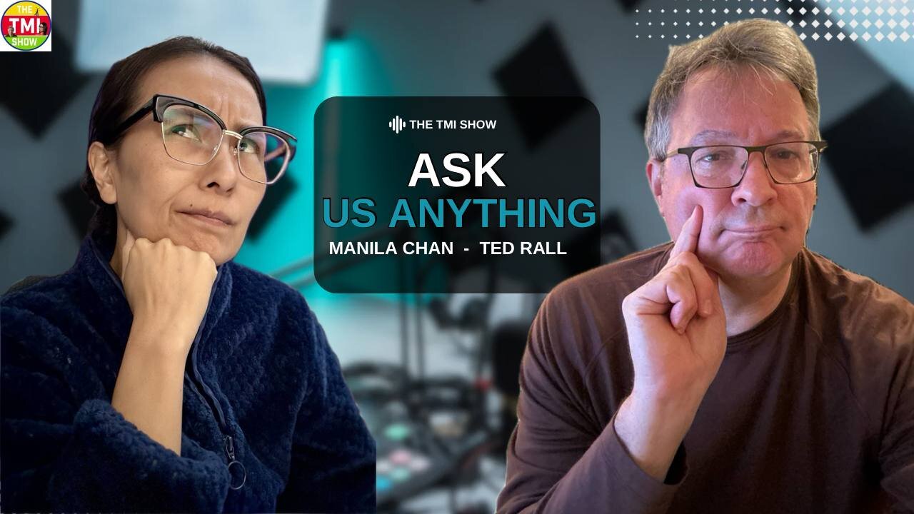 The TMI Show: Ted and Manila Say: Ask Us Anything