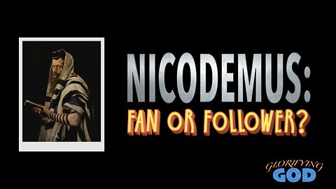 GGS: Nicodemus Fan or Follower