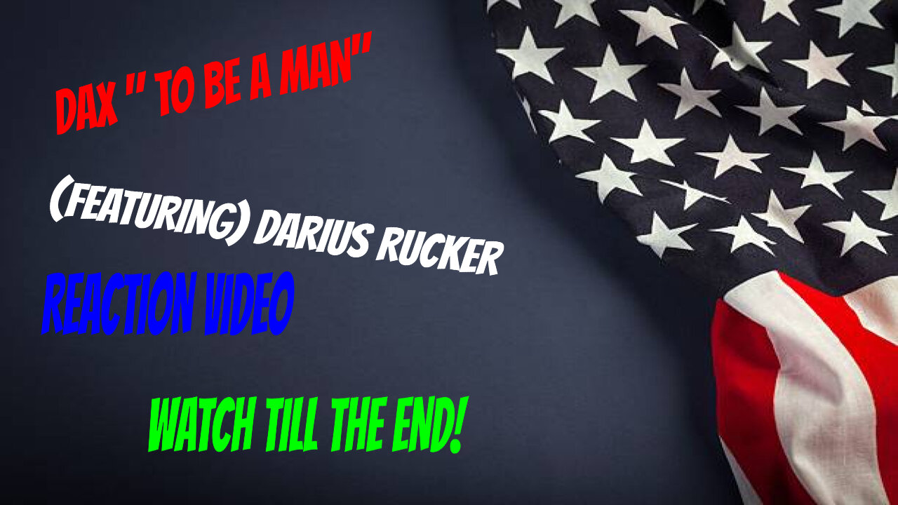 DAX " TO BE A MAN" -(FEAT)-DARIUS RUCKER REACTION VIDEO