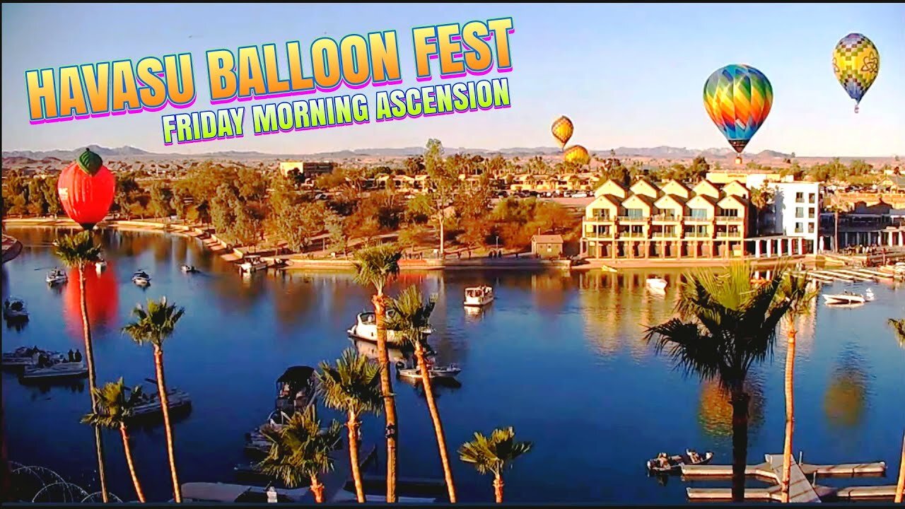 Havasu Balloon Festival Morning Ascension - Friday Jan 21 - Lake Havasu