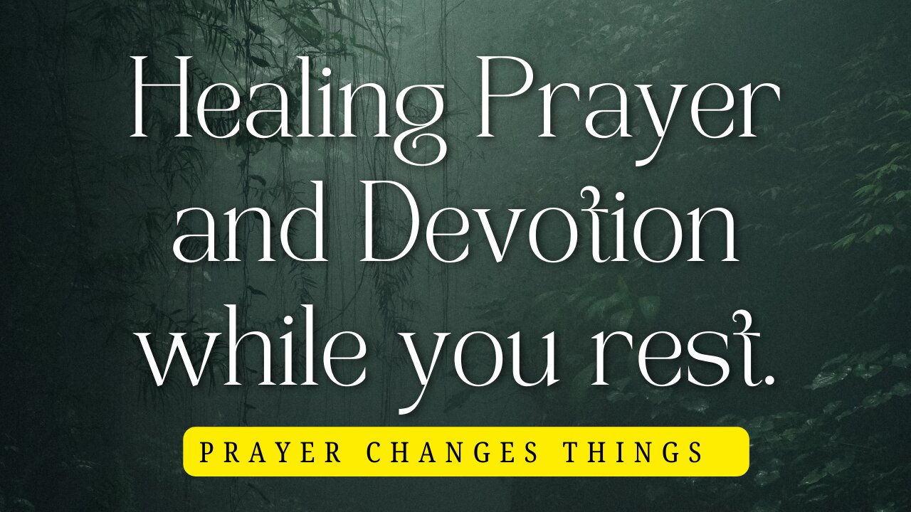 Healing Prayer and Devotion while you rest