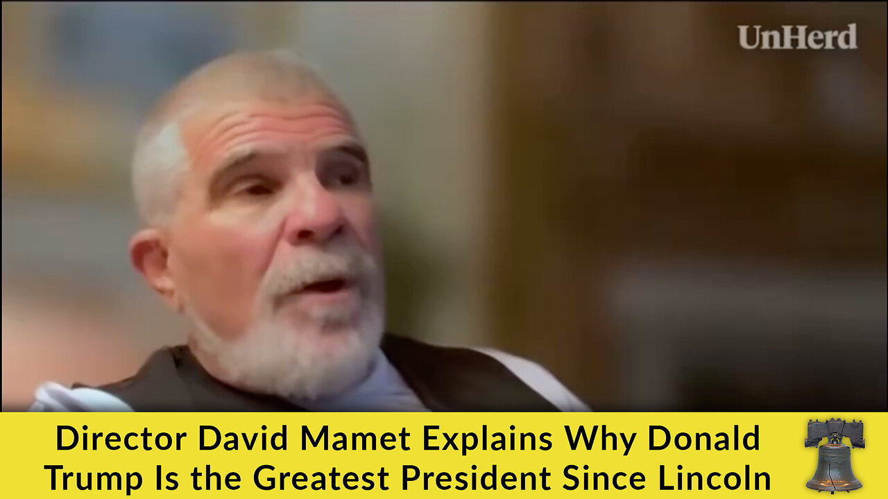 Director David Mamet Explains Why Donald Trump Is the Greatest President Since Lincoln