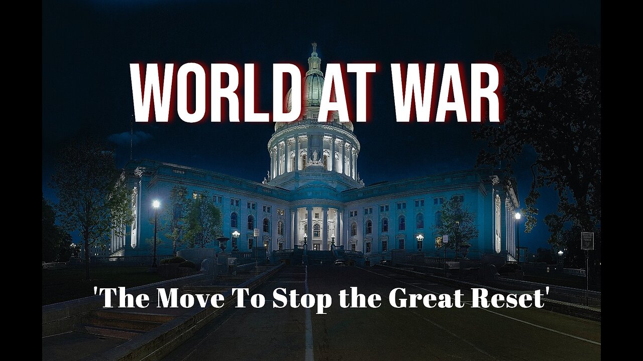 World At WAR with Dean Ryan 'The Move to Stop the Great Reset'
