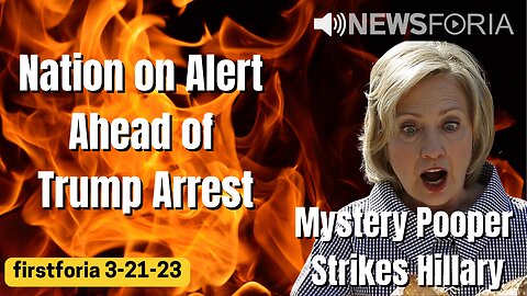 Nation on Alert Ahead of Trump Arrest - Mystery Pooper Strikes Hillary