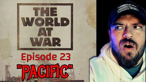 The World At War Episode 23 "Pacific" | reaction