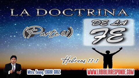 LA DOCTRINA DE LA FE: Parte 1 - EDGAR CRUZ MINISTRIES