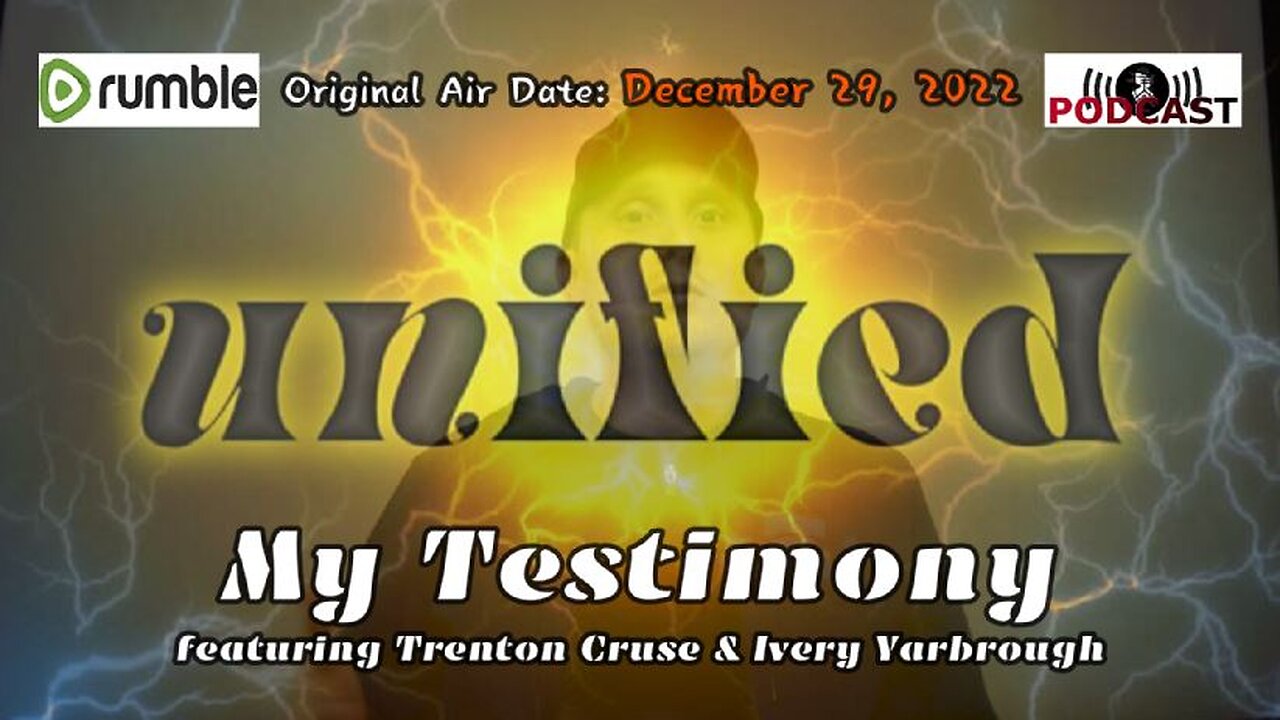 Unified: My Testimony (12/29/22)