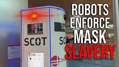 U.S. Airports And Schools Using RobotsTo Enforce Mask Slavery