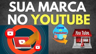 Como Fazer Um Canal de Marca no YouTube