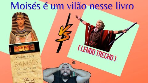 Moisés é um vilão nesse livro (lendo trecho)