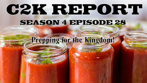 C2K Report S4 E028: Prepping for the Kingdom!